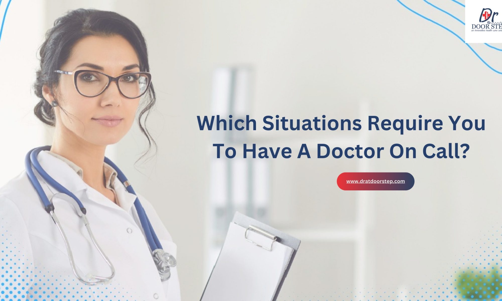 Which Situations Require You To Have A Doctor On Call?